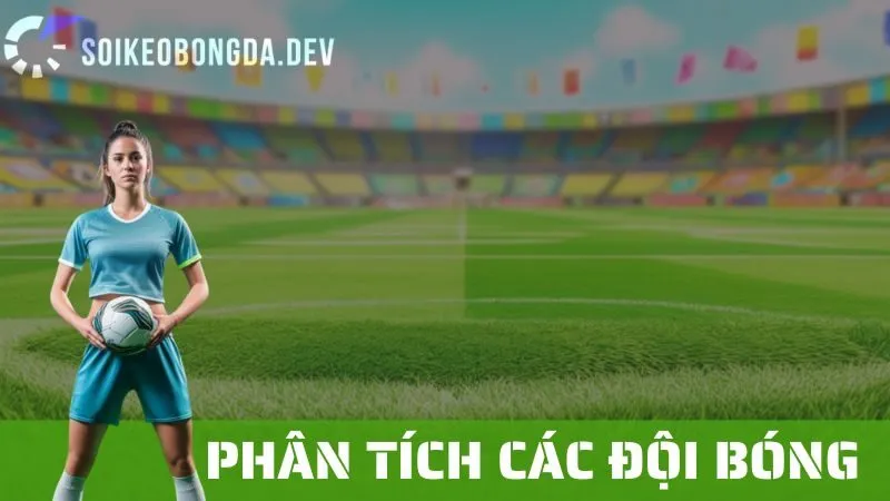 Cách Phân Tích Đội Bóng Khi Cá Cược: Lựa Chọn Đúng Đội Thắng 1 Cách Phân Tích Đội Bóng Khi Cá Cược: Lựa Chọn Đúng Đội Thắng