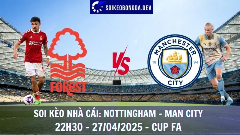 Soi kèo nhà cái Nottingham Forest vs Man City - 27/04/2025 - FA Cup